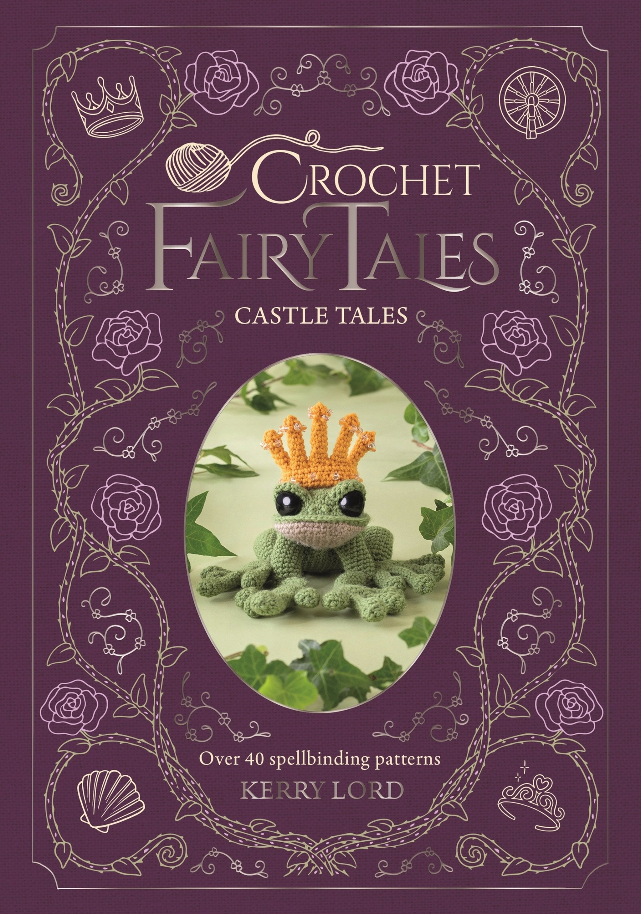Cover image for Crochet Fairy Tales: Castle Tales ISBN 9781446316023